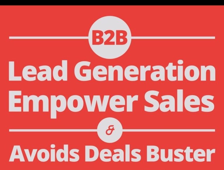 B2B Lead Generation: Empower Sales Reps & Avoid Deals Buster