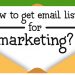 How to get email lists for marketing