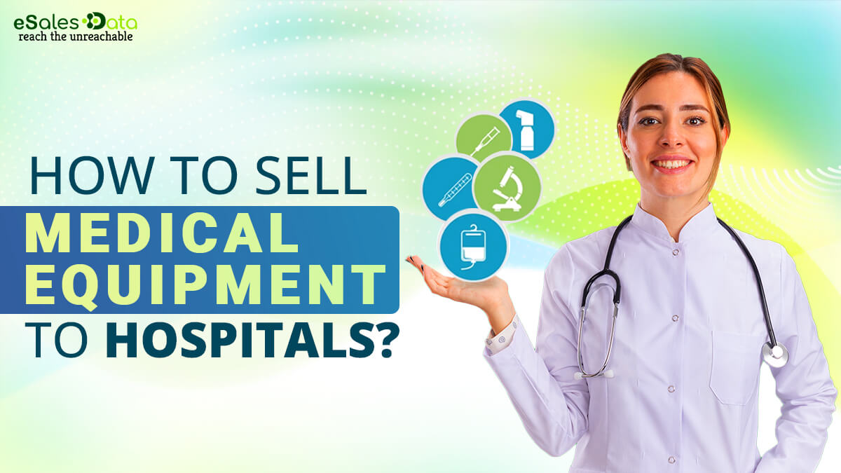 How To Sell Medical Equipment to Hospitals?